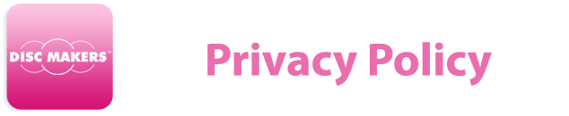 Disc Makers Privacy Policy